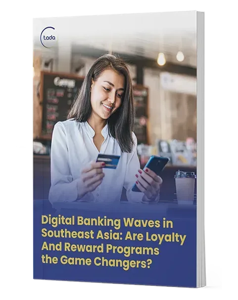 Digital Banking Waves in Southeast Asia: Are Loyalty & Reward Programs the Game Changers?